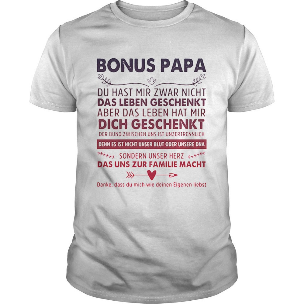 Bonus Papa Du Hast Mir Zwar Nicht Das Leben Geschenkt Aber Das Leben Shirt